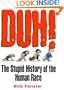 Duh! The Stupid History Of The Human Race