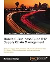 Oracle E-Business Suite R12 Supply Chain Management