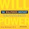 The Willpower Instinct: How Self-Control Works, Why It Matters, and What You Can Do to Get More of It