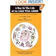 A Day in the Life of an Adult with ADHD by Vera Joffe; Ph.D.; and Monica Iachan; B.A., Monica Iachan, and Margaret Scott