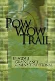 Pow Wow Trail, Vol. 5: Grass Dance & Mens Traditional