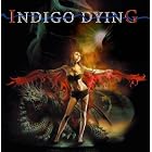 Indigo Dying by  Indigo Dying 