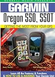 Garmin Getting the Most From Your GPS: Oregon 550, 550T