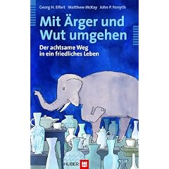 Mit �rger und Wut umgehen. Der achtsame Weg in ein friedliches Leben