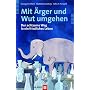 Mit �rger und Wut umgehen. Der achtsame Weg in ein&hellip von Georg H. Eifert