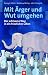 Mit �rger und Wut umgehen. Der