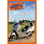 The Complete Idiot's Guide to Motor Scooters (Complete Idiot's Guide to) book cover