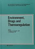 Environment, drugs and thermoregulation : 5th International Symposium on the Pharmacology of Thermoregulation, Saint-Paul-de-Vence, November 1-5, 1982