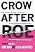 Crow After Roe: How 