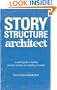 Story Structure Architect: A Writer's Guide to Building Dramatic Situations and Compelling Characters