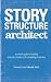 Story Structure Architect: A Writer's Guide to Building Dramatic Situations and Compelling Characters