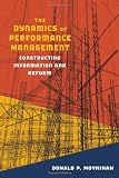 The Dynamics of Performance Management: Constructing Information and Reform (Public Management and Change)