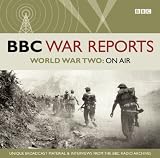 World War Two: On Air (BBC War Reports)