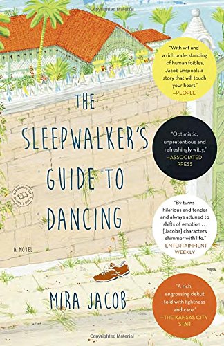 The Sleepwalker's Guide to Dancing: A Novel, by Mira Jacob