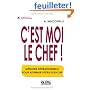 C'est moi le chef ! : Méthode opérationnelle pour affirmer votre pouvoir