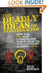 The Deadly Ideas of Neoliberalism: Ho...