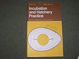Incubation and hatchery practice