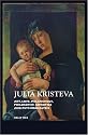 Julia Kristeva: Art, Love, Melancholy, Philosophy, Semiotics and Psychoanalysis