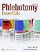 Phlebotomy Essentials with Student Workbook: .