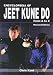 Search : Encyclopedia of Jeet Kune Do: From A to Z