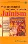 The Scientific Foundations of Jainism (Lala Sunder Lal Jain Research Series)