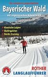 Bayerischer Wald mit angrenzendem B&ouml;hmerwald: Die sch&ouml;nsten Langlaufgebiete - Georg Loth, Rosemarie Loth