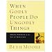When Godly People Do Ungodly Things (Member Book)