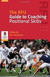 The RFU Guide to Coaching Positional Skills