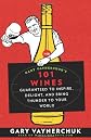 Gary Vaynerchuk's 101 Wines: Guaranteed to Inspire, Delight, and Bring Thunder to Your World