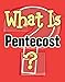 What Is Pentecost?