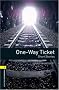Oxford Bookworms Library: Stage 1: One-Way Ticket - Short Stories: Three Short Stories. Reader: 400 Headwords (Oxford Bookworms ELT)