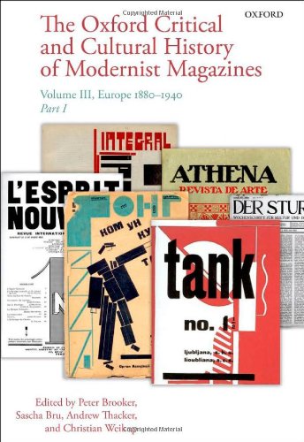 The Oxford Critical and Cultural History of Modernist Magazines: Volume III: Europe 1880 - 1940 (Oxford Critical Cultural History of Modernist Magazines)