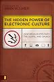 The Hidden Power of Electronic Culture: How Media Shapes Faith, the Gospel, and Church