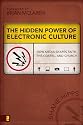 The Hidden Power of Electronic Culture: How Media Shapes Faith, the Gospel, and Church