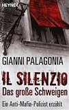 Il silenzio - Das große Schweigen: Ein Anti-Mafia-Polizist erzählt