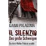 Il silenzio - Das gro�e Schweigen: Ein Anti-Mafia-Polizist erz�hlt