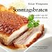 Bücher : Sonntagsbraten: Der Klassiker aus der häuslichen Küche