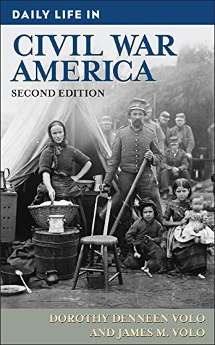 Daily Life in Civil War America 2nd edition by Volo, Dorothy Denneen, Volo, James M. (2009) Hardcover
