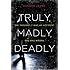 Truly, Madly, Deadly