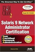 Solaris 9 Network Administrator Exam Cram 2 (Exam CX-310-044) (Exam Cram 2)
