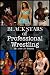 Black Stars of Professional Wrestling (Second Edition) Black Stars of Professional Wrestling (Second Edition)
