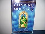 Climbing the Mountain - Discovering Your Path To Holiness (Revised and Updated)