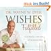 Wishes Fulfilled: Mastering the Art of Manifesting