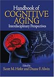 Handbook of Cognitive Aging: Interdisciplinary Perspectives