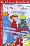Date Him or Dump Him? Ski Trip Trouble: A Choose Your Boyfriend Book (Date Him or Dump Him?)