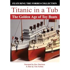 Titanic in a Tub: The Golden Age of Toy Boats