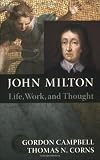 John Milton: Life, Work, and Thought