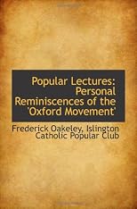 Popular Lectures: Personal Reminiscences of the 'Oxford Movement'