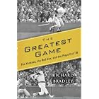 Click here to buy The Greatest Game: The Yankees, the Red Sox, and the Playoff of '78 by  Richard Bradley.