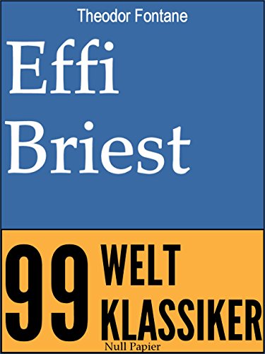 Effi Briest (99 Welt-Klassiker) (German Edition)